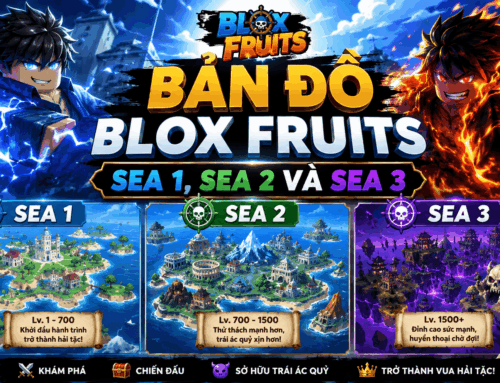 Bản đồ Blox Fruits: Sea 1, Sea 2 và Sea 3