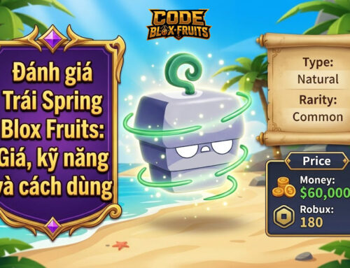Đánh giá Trái Spring Blox Fruits: Giá, kỹ năng và cách dùng