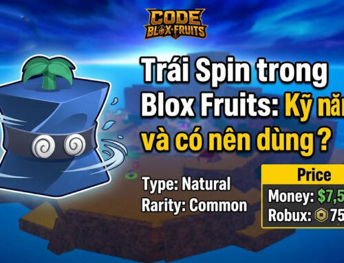 Trái Spin trong Blox Fruits: Kỹ năng và có nên dùng?